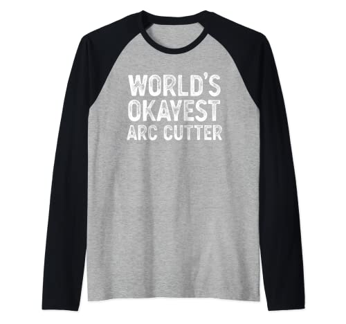 Worlds Okayest Lichtbogenschneider Lustiger Lichtbogenschneider Raglan